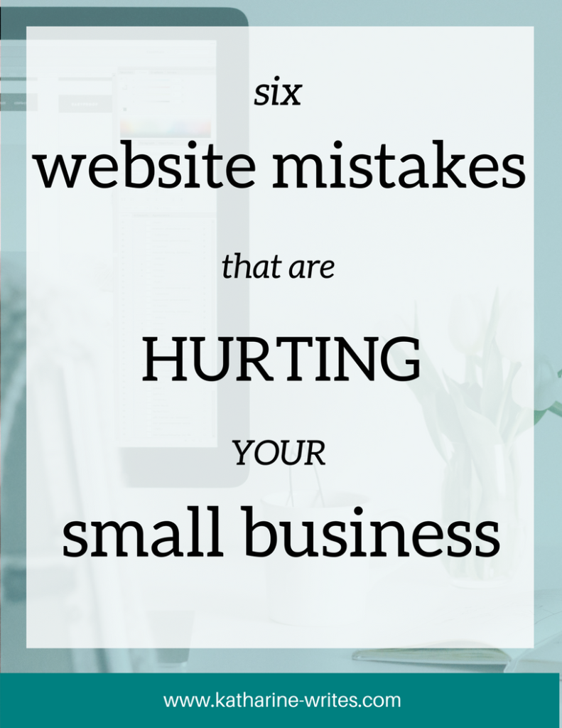 These six mistakes are hurting almost every small business I work with. Are they hurting your website too?